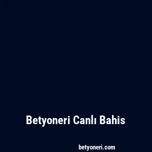 Betyoneri Canlı Bahis